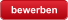 bewerben