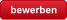 bewerben