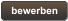 bewerben