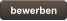 bewerben