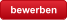 bewerben